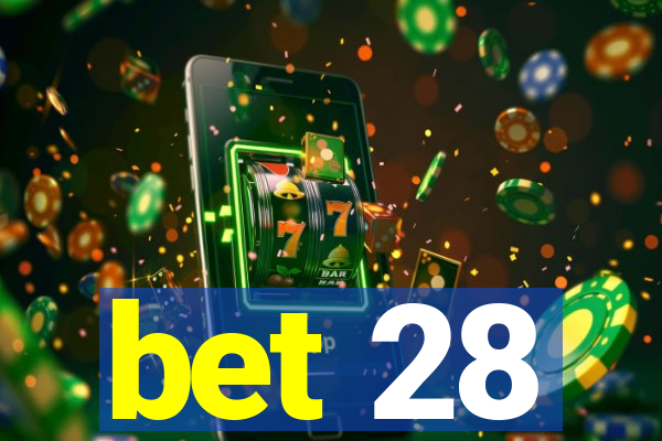 bet 28